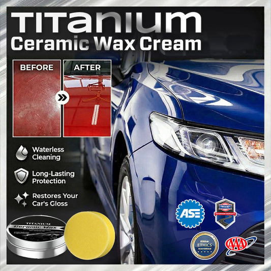✨Titanium Ceramic Wax Cream — Mirror Gloss & Long-Lasting Protection in 15 Minutes